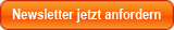 Newsletter anfordern