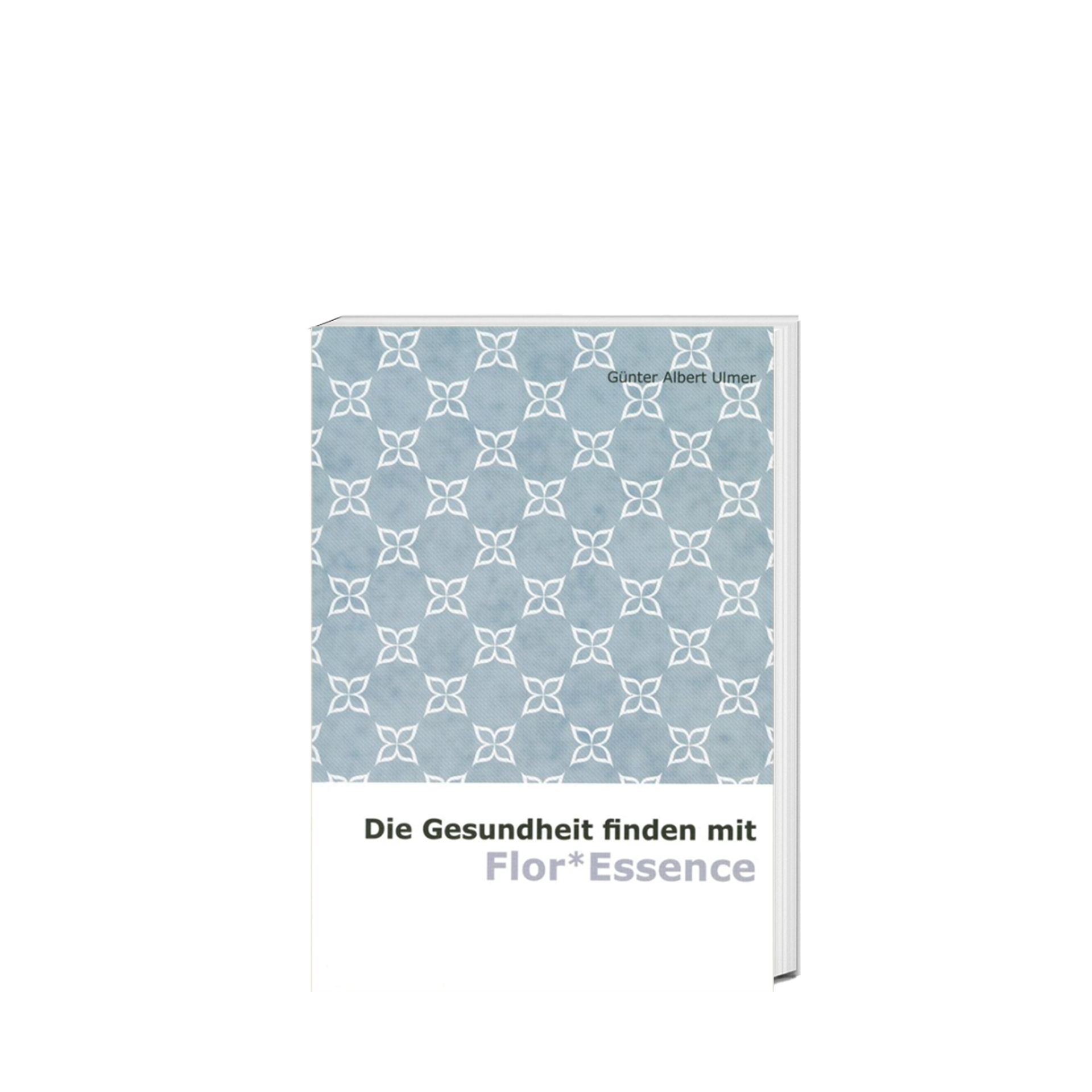 Die Gesundheit finden mit Flor Essence, 96 Seiten